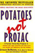 POTATOES NOT PROZAC