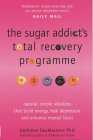 The Sugar Addict's Total Recovery Program